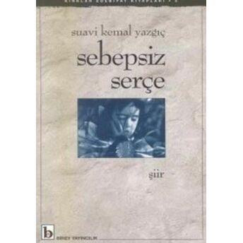 Sebepsiz Serçe Suavi Kemal Yazgıç