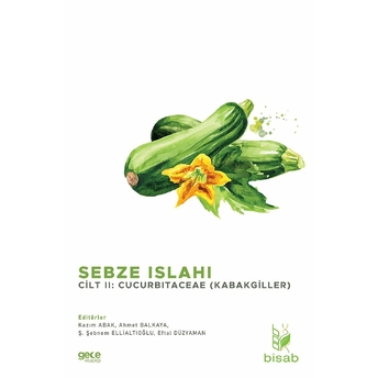 Sebze Islahı Cilt 2: Cucurbitaceae (Kabakgiller) - Kazım Abak