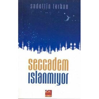 Seccadem Islanmıyor Sadettin Turhan