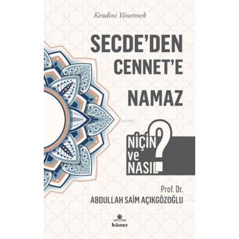 Secde’den Cennet’e Namaz A. Saim Açıkgözoğlu