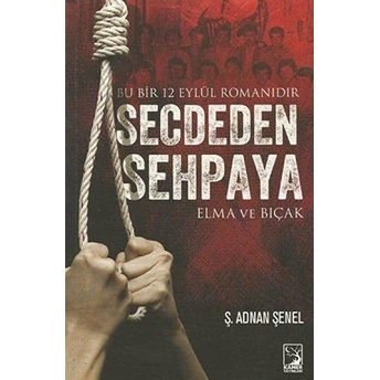 Secdeden Sehpaya Ş. Adnan Şenel