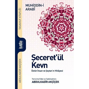 Şeceret’ül Kevn (Ciltli) Muhiddin-I Arabi