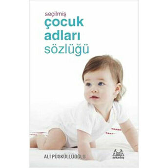 Seçilmiş Çocuk Adları Sözlüğü Ali Püsküllüoğlu