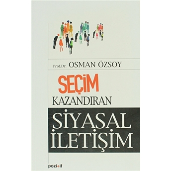 Seçim Kazandıran Siyasal Iletişim Osman Özsoy