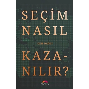 Seçim Nasıl Kazanılır? Cem Bağcı