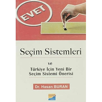 Seçim Sistemleri Ve Türkiye Için Yeni Bir Seçim Sistemi Önerisi-Hasan Buran