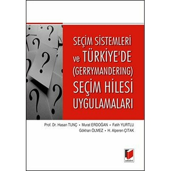 Seçim Sistemleri Ve Türkiye'de (Gerrymandering) Seçim Hilesi Uygulamaları