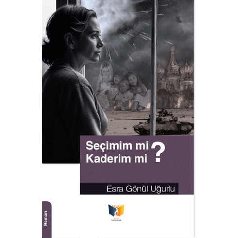 Seçimim Mi? Kaderim Mi? Esra Gönül Uğurlu