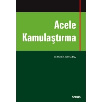 Seçkin Acele Kamulaştırma Mehmet Ali Gölcüklü