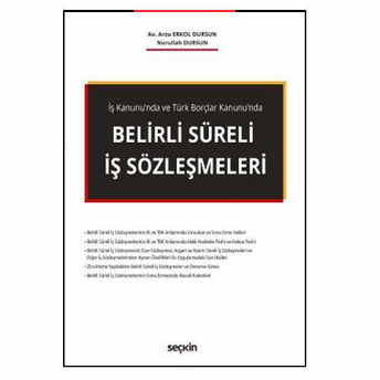 Seçkin Belirli Süreli Iş Sözleşmeleri - Arzu Erkol Dursun, Nurullah Dursun