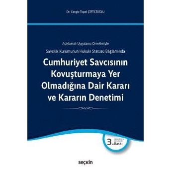 Seçkin Cumhuriyet Savcısının Kovuşturmaya Yer Olmadığına Dair Kararı Ve Kararın Denetimi