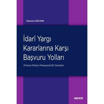 Seçkin Idari Yargı Kararlarına Karşı Başvuru Yolları