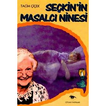 Seçkin’in Masalcı Ninesi Tacim Çiçek