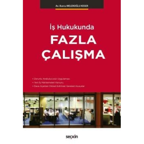 Seçkin Iş Hukukunda Fazla Çalışma - Burcu Melekoğlu Keser Burcu Melekoğlu Keser