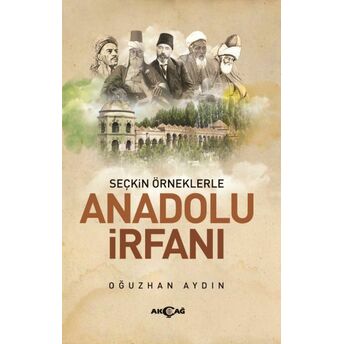 Seçkin Örneklerle Anadolu Irfanı Oğuzhan Aydın