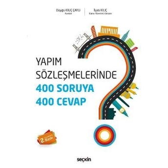 Seçkin Yapım Sözleşmelerinde 400 Soruya 400 Cevap