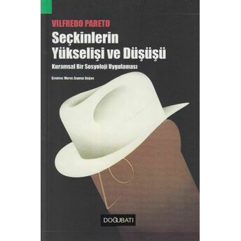 Seçkinlerin Yükselişi Ve Düşüşü Vilfredo Pareto