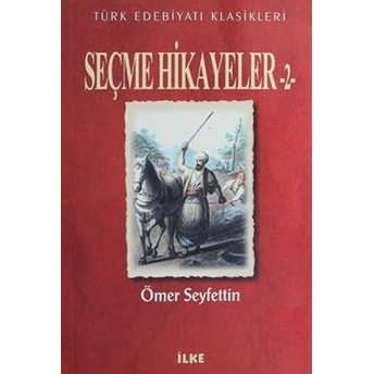 Seçme Hikayeler - 2 Ömer Seyfettin