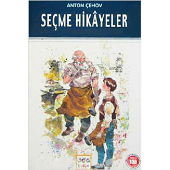 Seçme Hikayeler Anton Çehov / 100 Temel Eser Anton Pavloviç Çehov