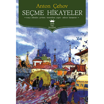 Seçme Hikayeler Anton Çehov,Anton Pavloviç Çehov