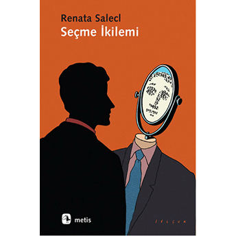 Seçme Ikilemi Renata Salecl