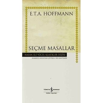 Seçme Masallar (E. T. A Hoffmann) Ernst Theodor Amadeus Hoffmann