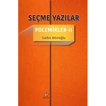 Seçme Yazılar - Polemikler 2