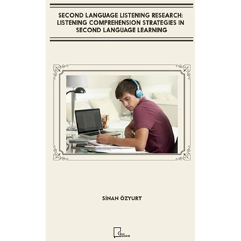 Second Language Listening Research: Listening Comprehension Strategies In Second Language Learning - Sinan Özyurt