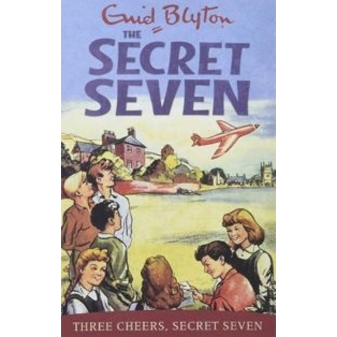 Secret Seven: Three Cheers Secret Seven: Book 8 Enid Blyton