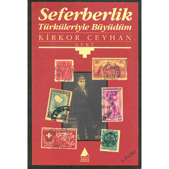 Seferberlik Türküleriyle Büyüdüm Kirkor Ceyhan