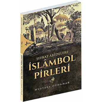 Şefkat Abideleri Islambol Pirleri Mustafa Özdamar