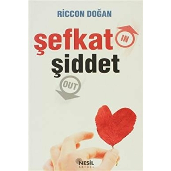 Şefkat In Şiddet Out Riccon Doğan