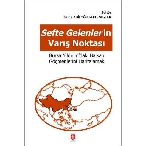 Sefte Gelenlerin Varış Noktasi Bursa Yıldırım'Daki Balkan Göçmenlerini Haritalamak Selda Adiloğlu Eklemezler