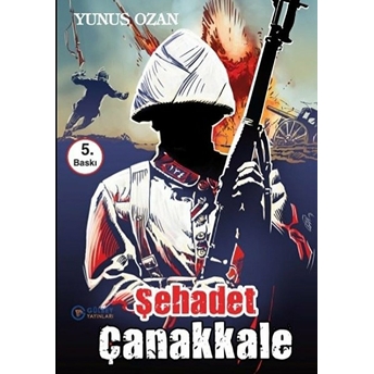 Şehadet Çanakkale Yunus Ozan