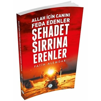 Şehadet Sırrına Erenler Fatih Alemdar