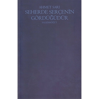 Seherde Serçenin Gördüğüdür Ahmet Sarı