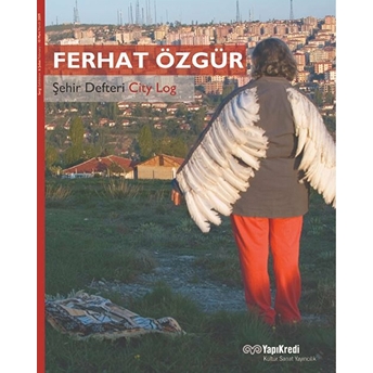 Şehir Defteri / City Log Ferhat Özgür