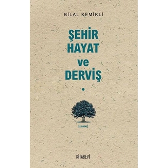 Şehir Hayat Ve Derviş Bilal Kemikli