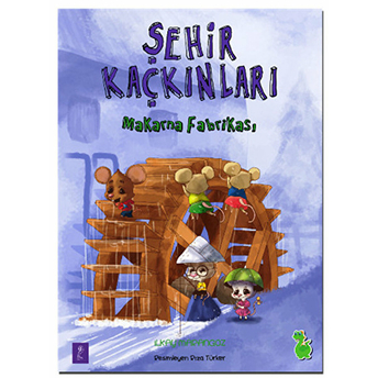 Şehir Kaçkınları - Makarna Fabrikası Ilkay Marangoz