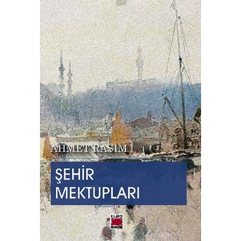 Şehir Mektupları Ahmet Rasim