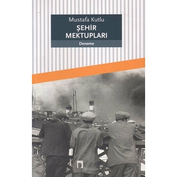 Şehir Mektupları Mustafa Kutlu