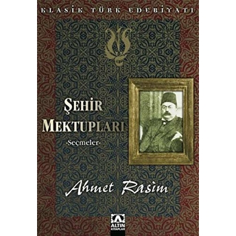 Şehir Mektupları -Seçmeler Ahmet Rasim