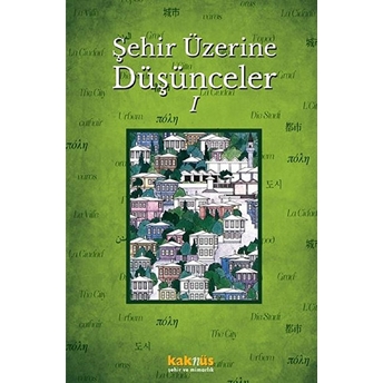 Şehir Üzerine Düşünceler 1 Nureddın Nebatı