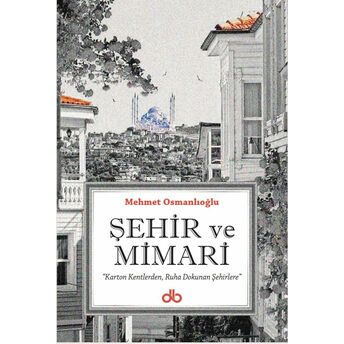 Şehir Ve Mimari Mehmet Osmanlıoğlu