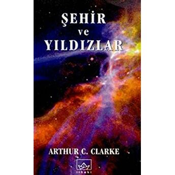 Şehir Ve Yıldızlar Arthur C. Clarke