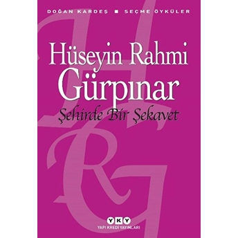 Şehirde Bir Şekavet - Seçme Öyküler Hüseyin Rahmi Gürpınar