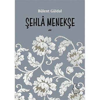 Şehla Menekşe Bülent Güldal