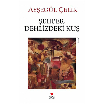 Şehper, Dehlizdeki Kuş Ayşegül Çelik