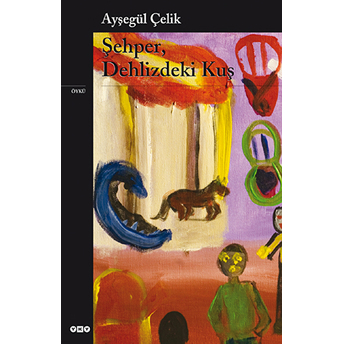 Şehper, Dehlizdeki Kuş Ayşegül Çelik