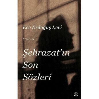 Şehrazat’ın Son Sözleri Ece Erdoğuş Levi